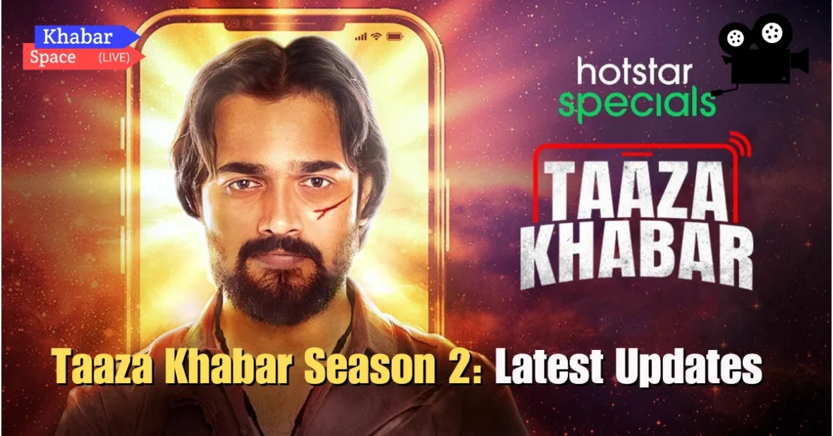 Taaza Khabar Season 2: Release Date, Storyline, and Latest Updates